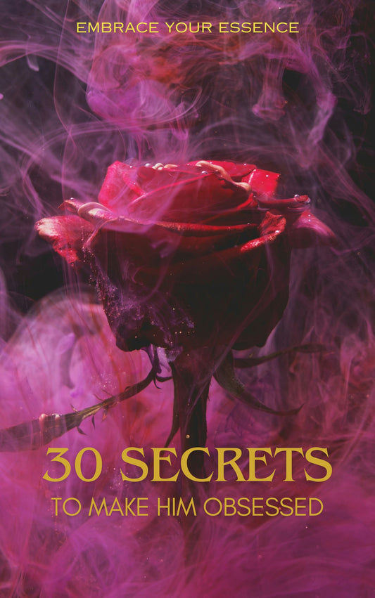 30 Secrets To Make Him Obsessed